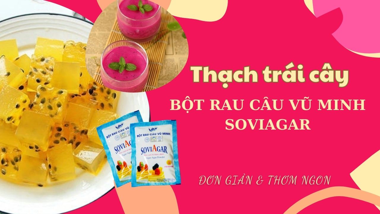 Bé thích mê với những món thạch hoa quả mẹ làm| Bột rau câu Vũ Minh Soviagar